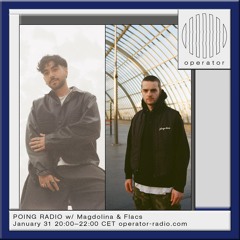 POING RADIO w/ Magdolina & Flacs - 31st January 2025