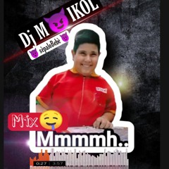 #MIX TAPE(MHMMM)#DJ MAIKOL#2021