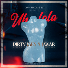 Dirtyjaen, Jawar - UH LALA