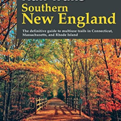 Access KINDLE ✓ Rail-Trails Southern New England: The definitive guide to multiuse tr