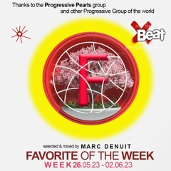 Marc Denuit // Favorite of the Week Podcast Mix Week 26.05 - 02.06.23 On Xbeat Radio