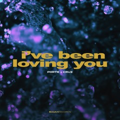 Porte, CruZ - I've Been Loving You