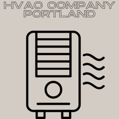Smart Heating and Cooling by a Reliable HVAC Company Portland
