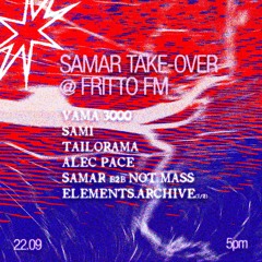 SAMAR TAKEOVER @ FRITTO FM