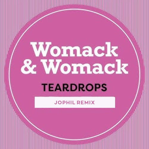 Stream Womack & Womack - Teardrops (Jophil Remix) by ARIMuzik