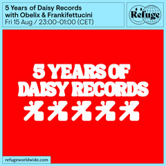 5 Years of Daisy Records - Obelix & Frankifettucini - 15 Aug 2025