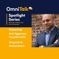 Spotlight Series | Reimagining Shoptalk with Shoptalk CEO Anil Aggarwal