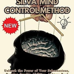 [READ EBOOK]$$ 📖 Advanced Techniques of the Silva Mind Control Method: Unleash the Power of Your S