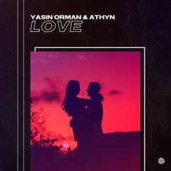 Yasin Orman, ATHYN - Love