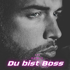 Du Bist Boss - Kollegah (APK Remix)