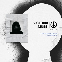 BS mix 117 • Victoria Mussi