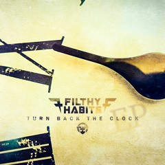 FILTHY HABITS - BACK TO ME