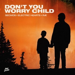 Don't You Worry Child