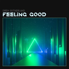 Feeling Good [FREE DOWNLOAD]