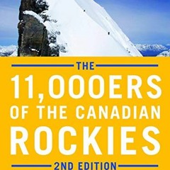 READ [PDF EBOOK EPUB KINDLE] The 11,000ers of the Canadian Rockies by  Bill Corbett ✏️