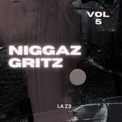 Z3 - NIGGAZ GRITZ