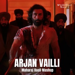 Arjan Vailli (Maharaj Baali Mashup)