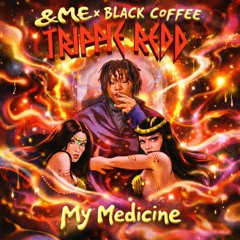 My Medicine (&ME, Black Coffee - The Rapture Pt. III vs. Trippie Redd - Romeo & Juliet
