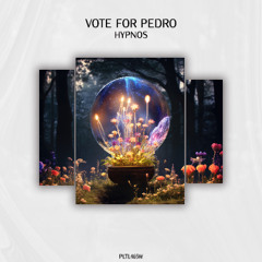 Vote For Pedro - Hypnos [PLTL465W]