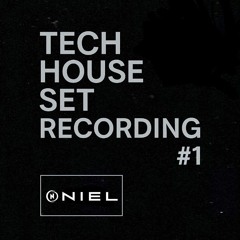 NIEL - TECH HOUSE SET RECORDING #1