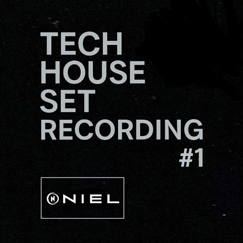 NIEL - TECH HOUSE SET RECORDING #1