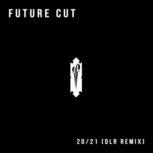 Future Cut - 20/21 (DLR Remix)