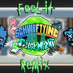 Friday night Schwiftying | Feel-it Remix ft