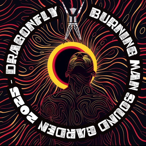 DRAGONFLY - MIDNITE MIRAGE - BURNING MAN - SOUND GARDEN - 2025