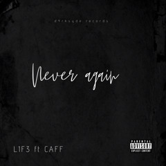 THE D4RKSYDE - L1F3 feat CAFF - NEVER AGAIN (original)
