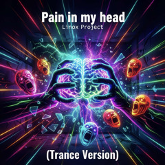 Pain in my head (Trance Version)