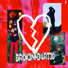 br0k3nhearted </3 (feat. Button Maker)