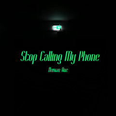 STOP CALLING MY PHONE