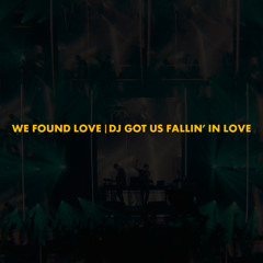 We Found Love | DJ Got Us Fallin' In Love (Polygoneer Mashup)