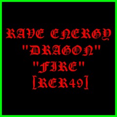 Premiere: Rave Energy - Dragon Fire [RER49]