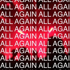 All Again