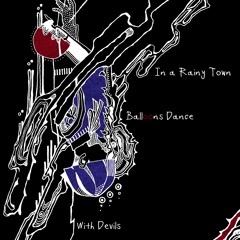 [UTAU Cover] In A Rainy Town, Balloons Dance With The Devil [Ushirono Korokurou]