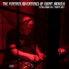 The Further Adventures of Count Jackula (A 2nd Jerome Hill Tribute Mix)