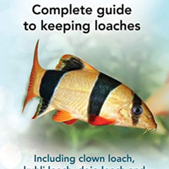 DOWNLOAD KINDLE 🖌️ Loaches: Complete Guide to Keeping Loaches. Including Clown Loach