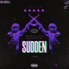 SUDDEN
