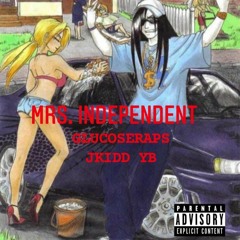 MRS INDEPENDENT by. JKIDD YB / GLUCOSERAPS