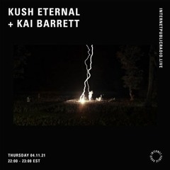 KAI BARRETT - INTERNET PUBLIC RADIO 04-11-21 (GMIX 4 KUSH ETERNAL)