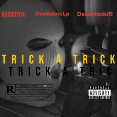Trick A Trick(Feat. DeadstoccLp & DeadstockJR)