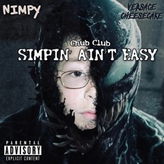 Simpin' Ain't Easy - Chub Club