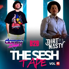 The Sesh Tape - Vol 45 (Featuring Danny Disco b2b Dirt Nasty)