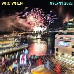 Who When - NYE/NY 2022 Mix