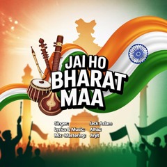Jai Ho Bharat Maa