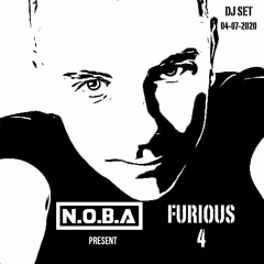 N.O.B.A Present FURIOUS 4 (Dj Set 04-07-2020)