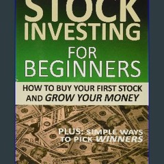 [EBOOK] 📖 Stock Investing For Beginners: How To Buy Your First Stock And Grow Your Money <(READ PD