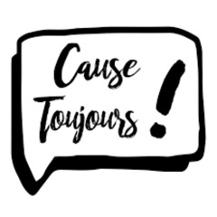 Cause Toujours
