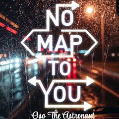 No Map To You